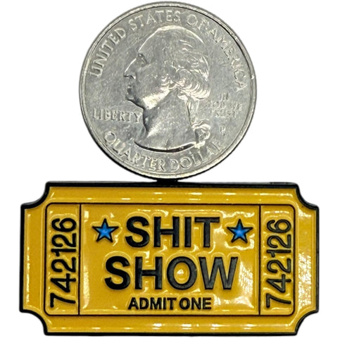 Shit Show Ticket Enamel Pin