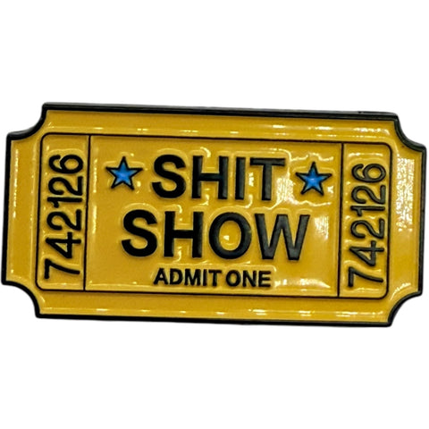 Shit Show Ticket Enamel Pin