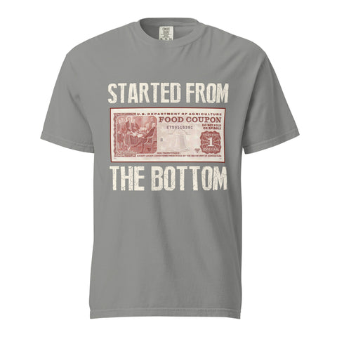 "Started from the Bottom" Unisex garment-dyed heavyweight t-shirt