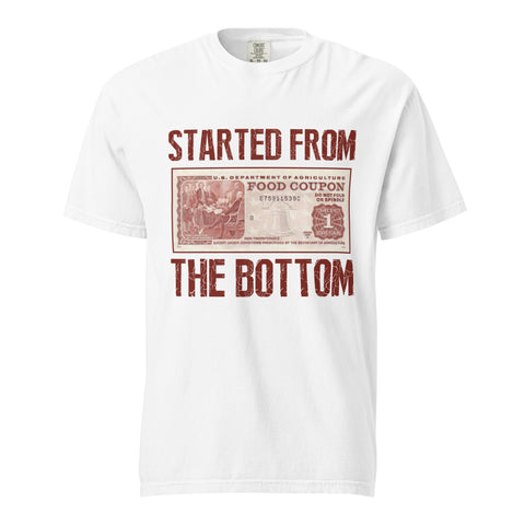 "Started from the Bottom" Unisex garment-dyed heavyweight t-shirt