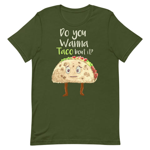 Do You Wanna Taco Bout It? Short-Sleeve Unisex T-Shirt