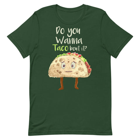 Do You Wanna Taco Bout It? Short-Sleeve Unisex T-Shirt