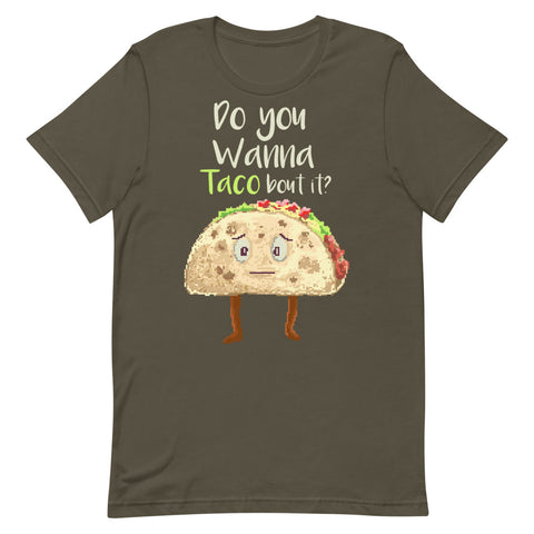 Do You Wanna Taco Bout It? Short-Sleeve Unisex T-Shirt