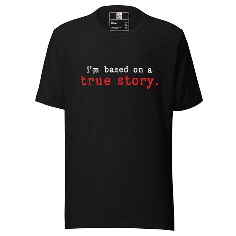 RedGuardian black cotton t-shirt with white and red distressed text reading "i'm based on a true story."