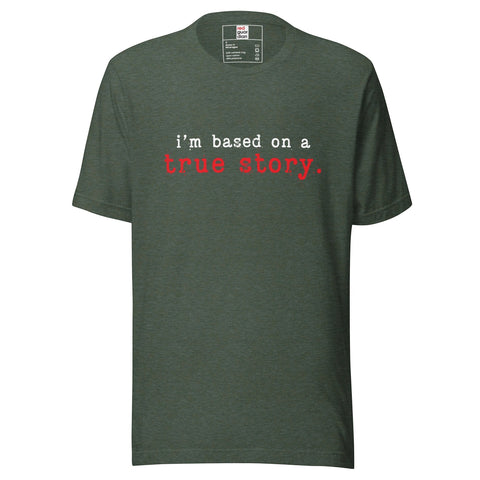 RedGuardian dark green heathered cotton t-shirt with white and red "i'm based on a true story." graphic print.