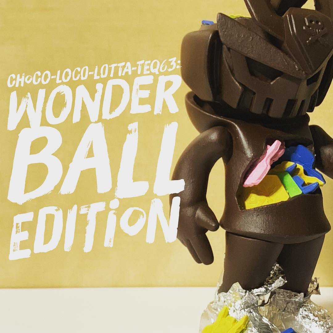 Choco-Loco-Lotta-Teq63: Wonder Ball Edition - RedGuardian Art & Toys